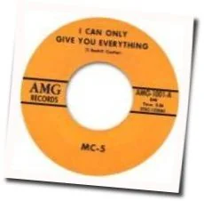I Can Only Give You Everything  Tab by MC5