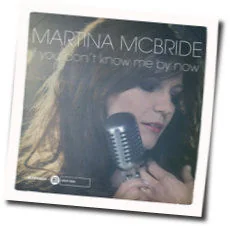 If You Don't Know Me By Now Chords by Martina McBride