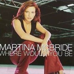 Where Would You Be Chords by Martina McBride