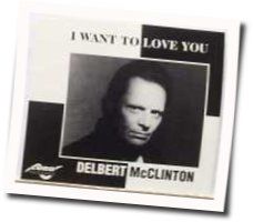 I Want To Love You by Delbert Mcclinton