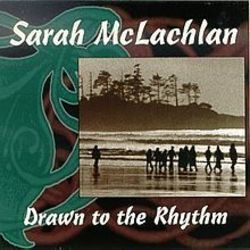 Drawn To The Rhythm Chords by Sarah Mclachlan