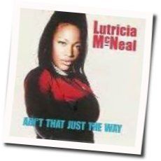 Ain't That Just The Way Chords by Lutricia Mcneal