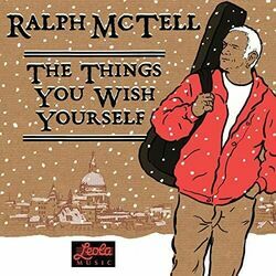 The Things You Wish Yourself by Ralph Mctell