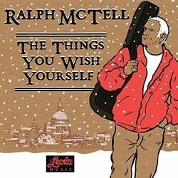 The Things You Wish Yourself Chords by Ralph Mctell