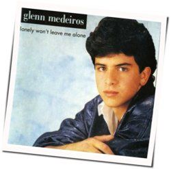 Lonely Won't Leave Me Alone by Glenn Medeiros