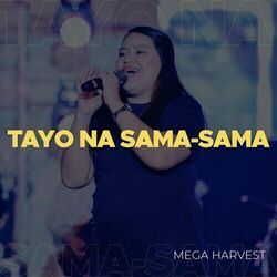 Tayo Na Sama Sama Chords by Mega Harvest
