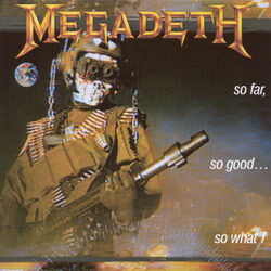 So Far So Good So What by Megadeth
