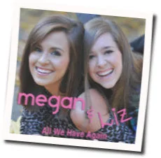 All We Have Again Chords by Megan And Liz