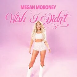 Wish I Didn't Chords by Megan Moroney