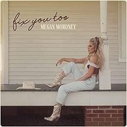 Fix You Too Duet Chords by Megan Moroney