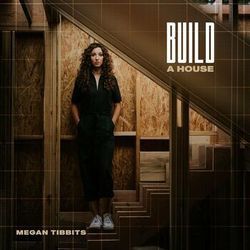 Build A House Chords by Megan Tibbits