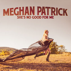 Shes No Good For Me Chords by Meghan Patrick