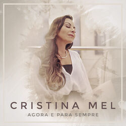 Agora E Para Sempre by Cristina Mel
