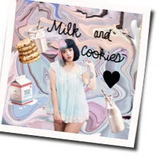 Milk And Cookies Chords by Melanie Martinez