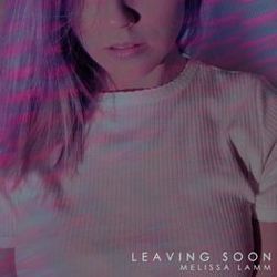 Melissa Lamm chords for Leaving soon