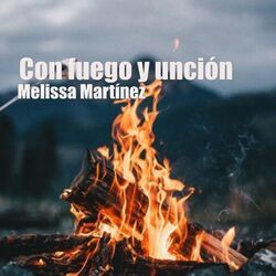 Con Fuego Y Unción by Melissa Martínez
