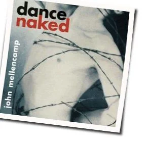 Dance Naked Chords by John Cougar Mellencamp