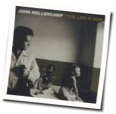 Your Life Is Now Chords by John Cougar Mellencamp