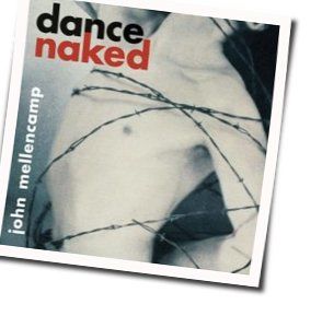 Dance Naked Chords by John Cougar Mellencamp