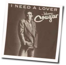 I Need A Lover by John Cougar Mellencamp