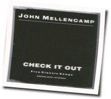 Check It Out Chords by John Mellencamp