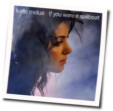 If You Were A Sailboat  Chords by Katie Melua