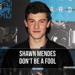 Don't Be A Fool  by Shawn Mendes