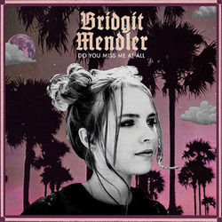Do You Miss Me At All by Bridgit Mendler
