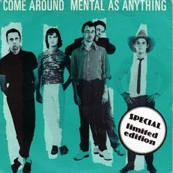 Come Around Chords by Mental As Anything