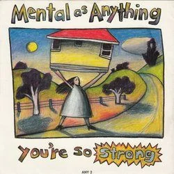 You're So Strong Chords by Mental As Anything