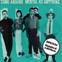 Come Around Chords by Mental As Anything