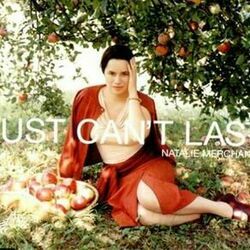 Just Can't Last by Natalie Merchant