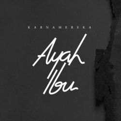 Ayah Ibu Chords by Karna Mereka