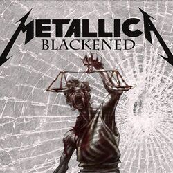 Blackened by Metallica