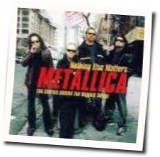 Nothing Else Matters  by Metallica