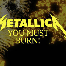 You Must Burn! Intro by Metallica