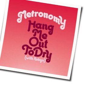 Hang Me Out To Dry by Metronomy