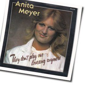 They Don't Play Our Lovesong Anymore Chords by Anita Meyer