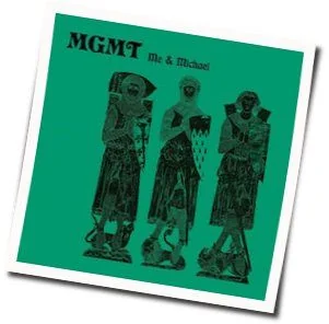 Me And Michael Chords by MGMT