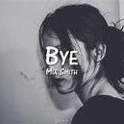 Bye by Mia Smith
