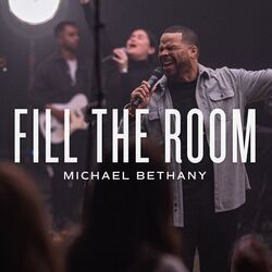 Fill The Room Chords by Michael Bethany