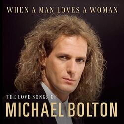 When A Man Loves A Woman by Bolton Michael