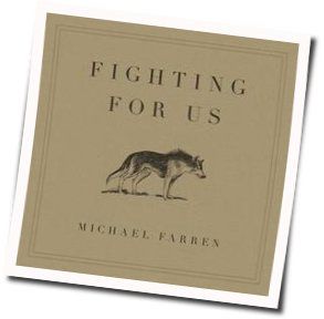 Fighting For Us Chords by Michael Farren