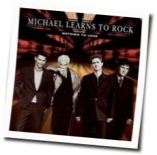 Nothing To Lose Chords by Michael Learns To Rock