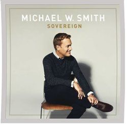 Sovereign Over Us by Michael W. Smith