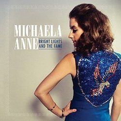 Bright Lights And The Fame by Michaela Anne