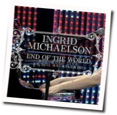 End Of The World Chords by Ingrid Michaelson