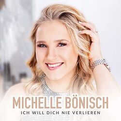 Ich Will Dich Nie Verlieren Chords by Michelle Bönisch