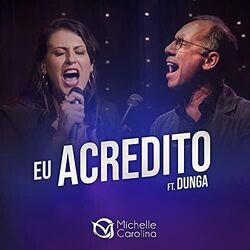 Eu Acredito Chords by Michelle Carolina