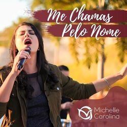 Me Chamas Pelo Nome Chords by Michelle Carolina